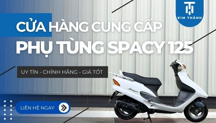 Kim Thành - Cửa hàng cung cấp phụ tùng xe Spacy 125 chính hãng, giá tốt nhất