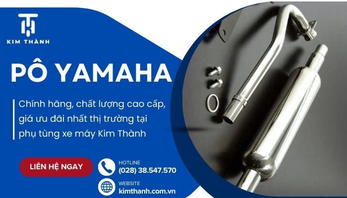 Kim Thành - Địa chỉ mua pô Yamaha chính hãng, chất lượng cao