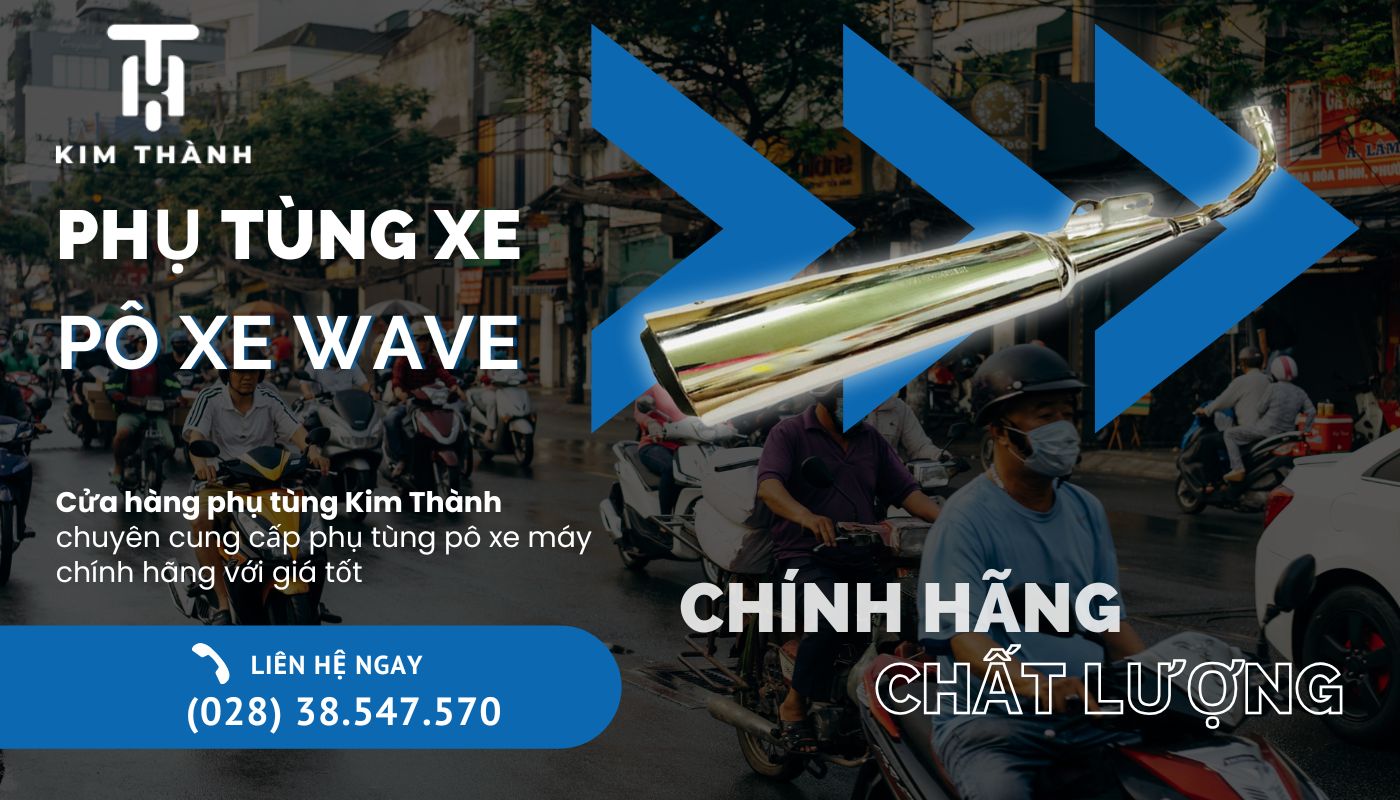 giá pô xe wave alpha chính hãng bao nhiêu? Mua ngay tại Kim Thành