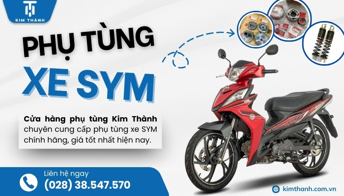 Kim Thành chuyên bán các phụ tùng xe SYM chính hãng, giá tốt