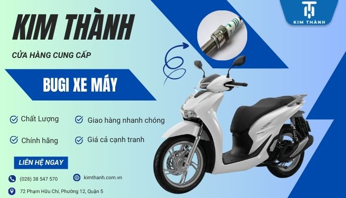 Kim Thành - Địa chỉ cung cấp phụ tùng Bugi xe máy chính hãng, giá tốt