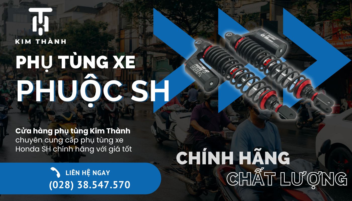 Kim Thành - Địa chỉ cung cấp phuộc xe SH chính hãng honda