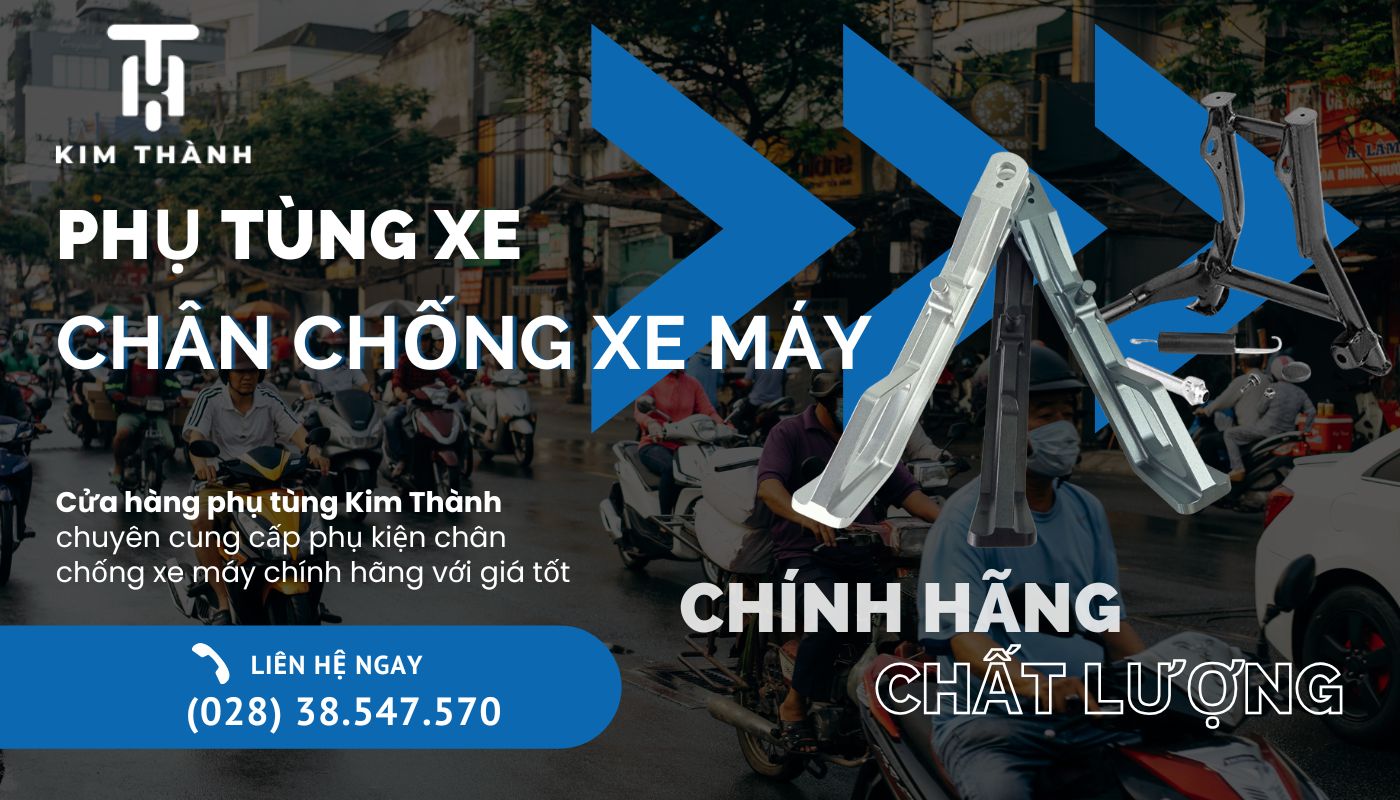 Kim Thành - Cửa hàng cung cấp đa dạng các loại chân chống cho xe máy uy tín