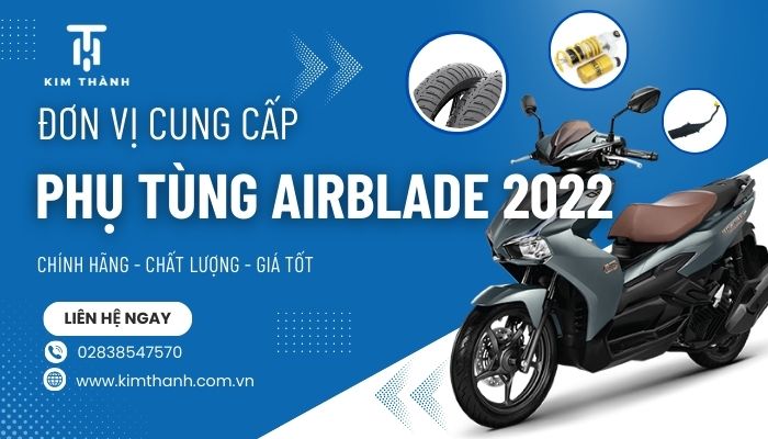 Kim Thành - Đơn vị cung cấp phụ tùng, phụ kiện xe AirBlade 2022 chính hãng giá tốt