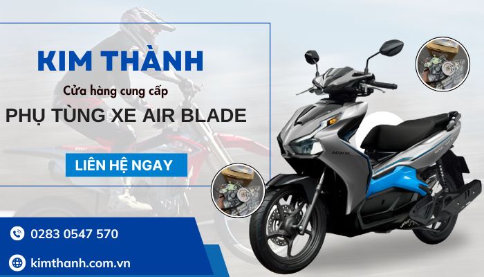 Kim Thành - Cửa hàng chuyên cung cấp phụ tùng xe AB chính hãng uy tín