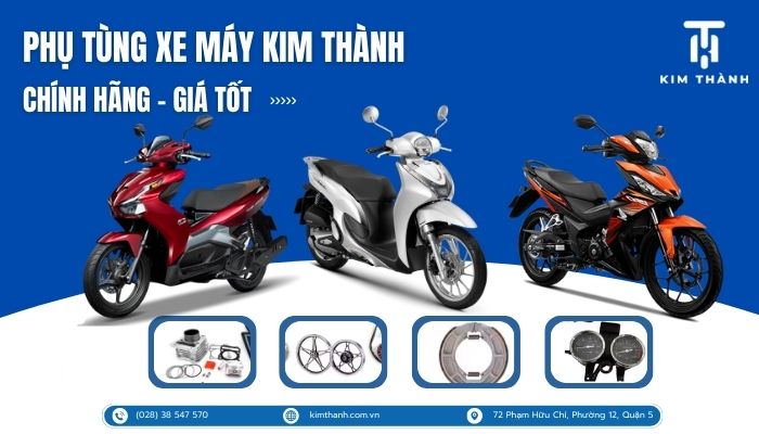 Kim Thành - Cửa hàng cung cấp phụ tùng xe máy chính hãng chất lượng