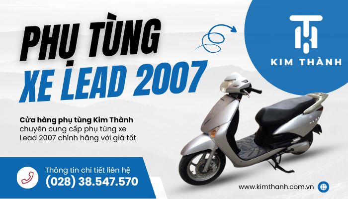 Kim Thành cửa hàng chuyên cung cấp phụ tùng xe máy Lead 2007 chính hãng